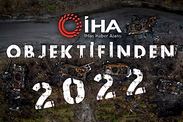 İHA objektiflerinden 2022 yılı