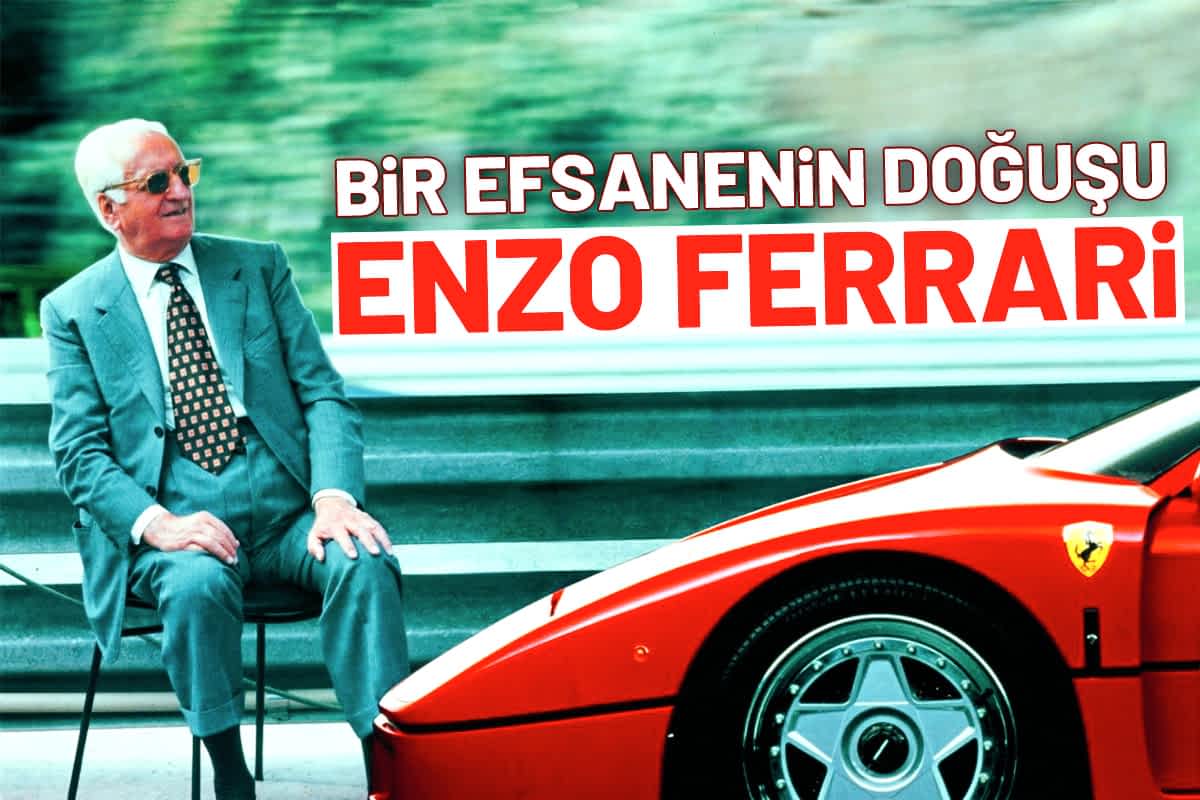 Ferrari'nin Babası Enzo Ferrari'nin İlginç Hikayesi