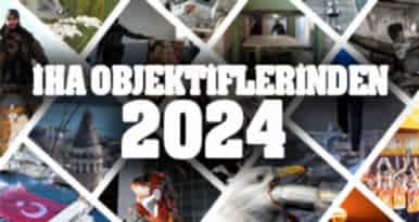 İHA objektiflerinden 2024 yılı